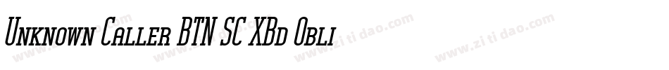 Unknown Caller BTN SC XBd Oblique字体转换